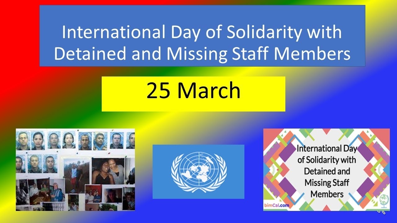 INTERNATIONAL DAY OF SOLIDARITY WITH DETAINED AND MISSING STAFF MEMBERS 2